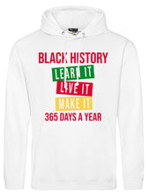 Load image into Gallery viewer, BLACK HISTORY LEARN IT, LIVE IT, MAKE IT 365 DAYS Tshirts