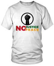 Load image into Gallery viewer, NO JUSTICE, NO PEACE T-SHIRTS