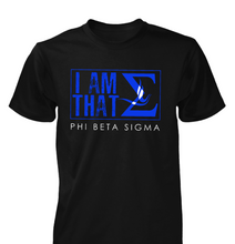 Load image into Gallery viewer, Phi Beta Sigma &quot;I AM THAT SIGMA&quot; T-Shirt
