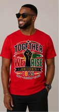 Load image into Gallery viewer, Together We Rise Juneteenth T-shirt 26
