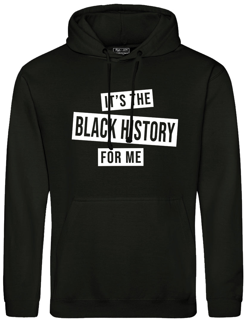 Its The Black History Month For Me Black Hoodie
