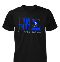 Load image into Gallery viewer, Phi Beta Sigma &quot;I AM THAT SIGMA&quot; T-Shirt
