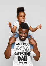 Load image into Gallery viewer, THIS WHAT AN AWESOME DAD LOOK LIKE
